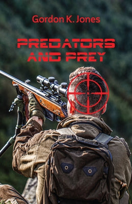 Predators and Prey by Jones, Gordon K.
