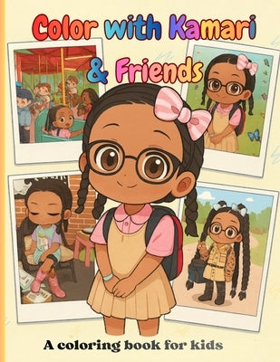 Color with Kamari & Friends: A coloring book for kids by Dyke, Vaughn