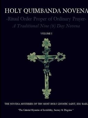 HOLY QUIMBANDA NOVENA OF THE MOST HOLY EXU BAEL, Vol I by De Bourbon-Montenegro, Carlos Antonio