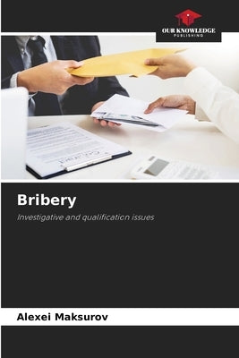 Bribery by Maksurov, Alexei