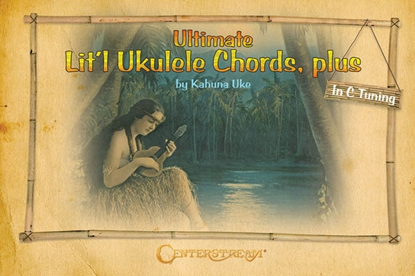 Ultimate Lit'l Ukulele Chords, Plus by Uke, Kahuna
