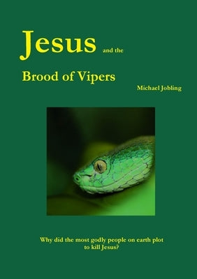 Jesus and The Brood of Vipers by Jobling, Michael