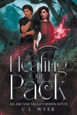 Healing Our Pack by Wyer, C. L.