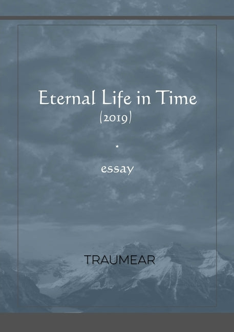 Eternal life in Time by Traumear
