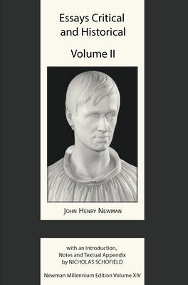 Essays Critical and Historical II by Newman, John Henry