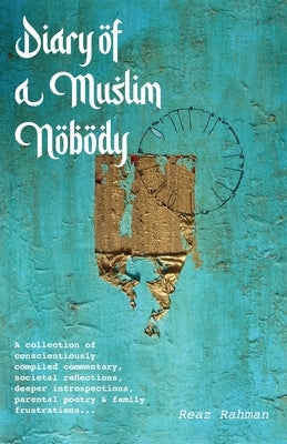 Diary of a Muslim Nobody by Rahman, Reaz