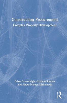 Construction Procurement: Complex Property Development by Greenhalgh, Brian
