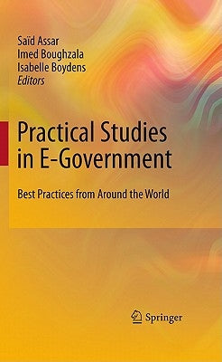 Practical Studies in E-Government: Best Practices from Around the World by Assar, Saïd