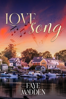 Love Song: A small town sweet contemporary romance by Madden, Faye