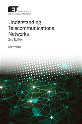 Understanding Telecommunications Networks by Valdar, Andy