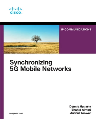Synchronizing 5g Mobile Networks by Hagarty, Dennis