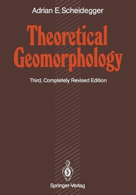 Theoretical Geomorphology by Scheidegger, Adrian E.