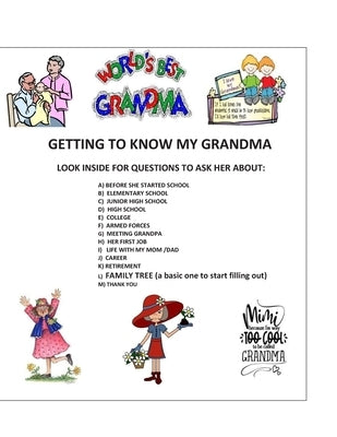 Getting to Know My Grandma: Look Inside For Questions To Ask Her About by Shattuck, John W.