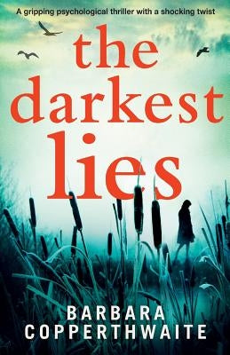 The Darkest Lies: A gripping psychological thriller with a shocking twist by Copperthwaite, Barbara
