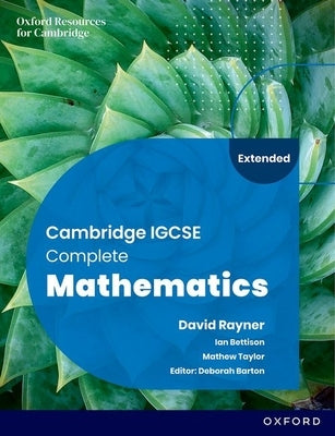 Cambridge IGCSE Complete Mathematics Extended Student Book 6 by Bettison