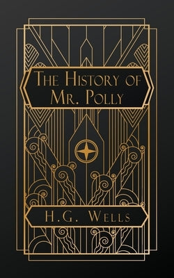 The History of Mr. Polly by Wells, H. G.