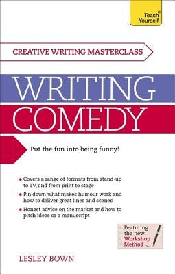 Masterclass: Writing Comedy by Bown, Lesley