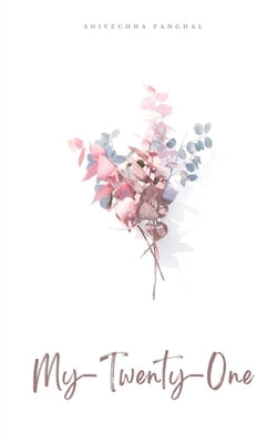 My-Twenty-One by Panghal, Shivechha