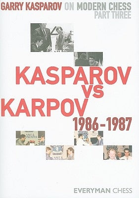 Kasparov Vs Karpov, 1986-1987 by Kasparov, Garry