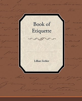 Book of Etiquette by Eichler, Lillian