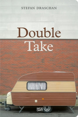 Stefan Draschan: Double Take by Draschan, Stefan