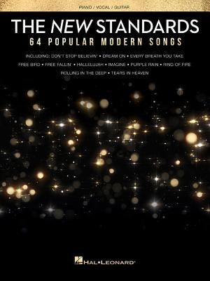 The New Standards: 64 Popular Modern Songs by Hal Leonard Corp