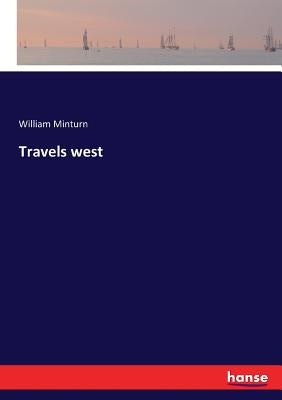 Travels west by Minturn, William