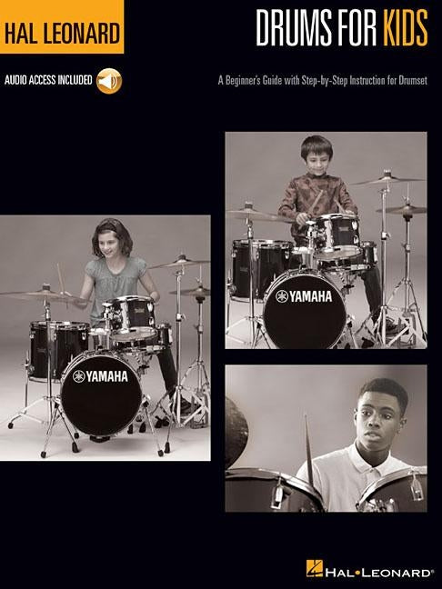 Hal Leonard Drums for Kids: A Beginner's Guide with Step-By-Step Instruction for Drumset by Hal Leonard Corp