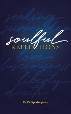 Soulful Reflections by Morphew, Philip