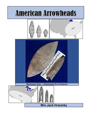 American Arrowheads by Hranicky, Wm Jack