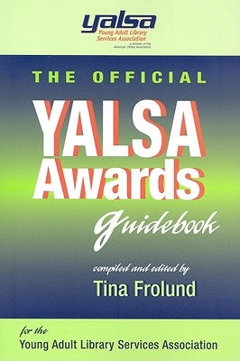 The Official Yalsa Awards Guidebook by Frolund, Tina
