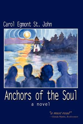 Anchors of the Soul by St John, Carol Egmont