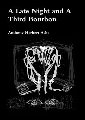 A Late Night and A Third Bourbon by Ashe, Anthony Herbert