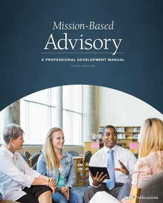 Mission-Based Advisory: A Professional Development Manual (Third Edition) by Burge, Weldon