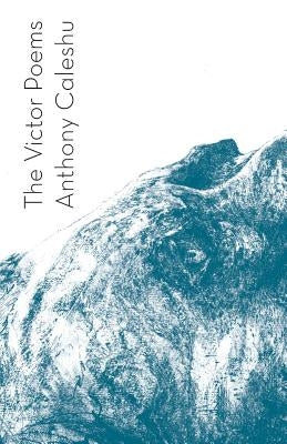 The Victor Poems by Caleshu, Anthony