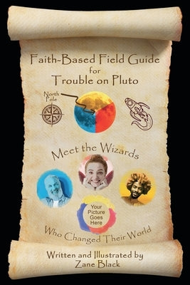 Faith-Based Field Guide for Trouble on Pluto by Black, Zane