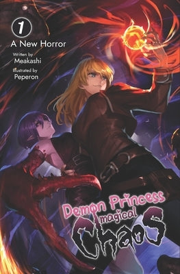 Demon Princess Magical Chaos: Volume 1 - A New Horror by Peperon