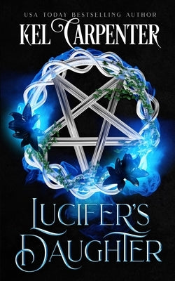 Lucifer's Daughter: Queen of the Damned Book One by Carpenter, Kel