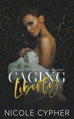 Caging Liberty by Cypher, Nicole