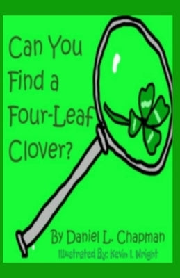 Can You Find A Four Leaf Clover by Wright, Kevin I.
