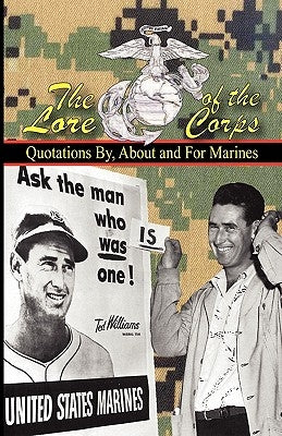 The Lore of the Corps - Quotations By, for and about Marines by Bufalo, Andrew Anthony