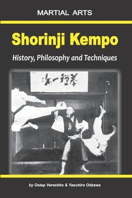 Shorinji Kempo: History, Philosophy and Techniques by Odzawa, Yasuhiro