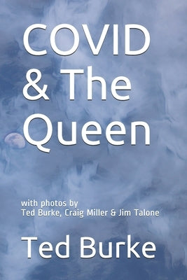 COVID & The Queen by Burke, Ted