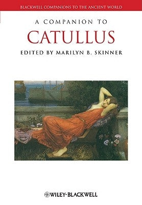 A Companion to Catullus by Skinner, Marilyn B.