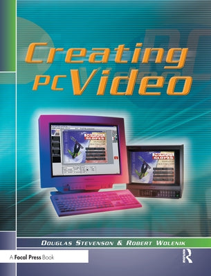 Creating PC Video by Stevenson, Douglas