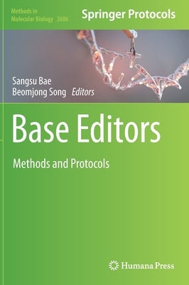 Base Editors: Methods and Protocols by Bae, Sangsu