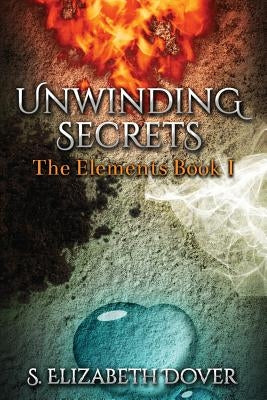 Unwinding Secrets by Dover, S. Elizabeth