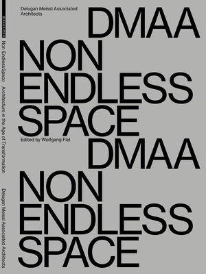 Delugan Meissl Associated Architects - Dmaa: Non Endless Space by Fiel, Wolfgang