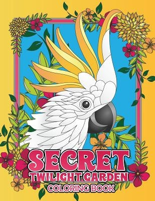 Secret Twilight Garden Coloring Book: Enter a Whimsical Zen Garden with Adorable Animals and Magical Floral Patterns - Adult Coloring Book with Stress by Megan Swanson