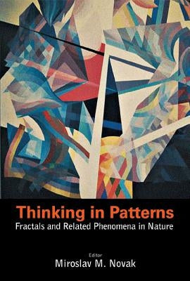 Thinking in Patterns: Fractals and Related Phenomena in Nature by Novak, Miroslav M.
